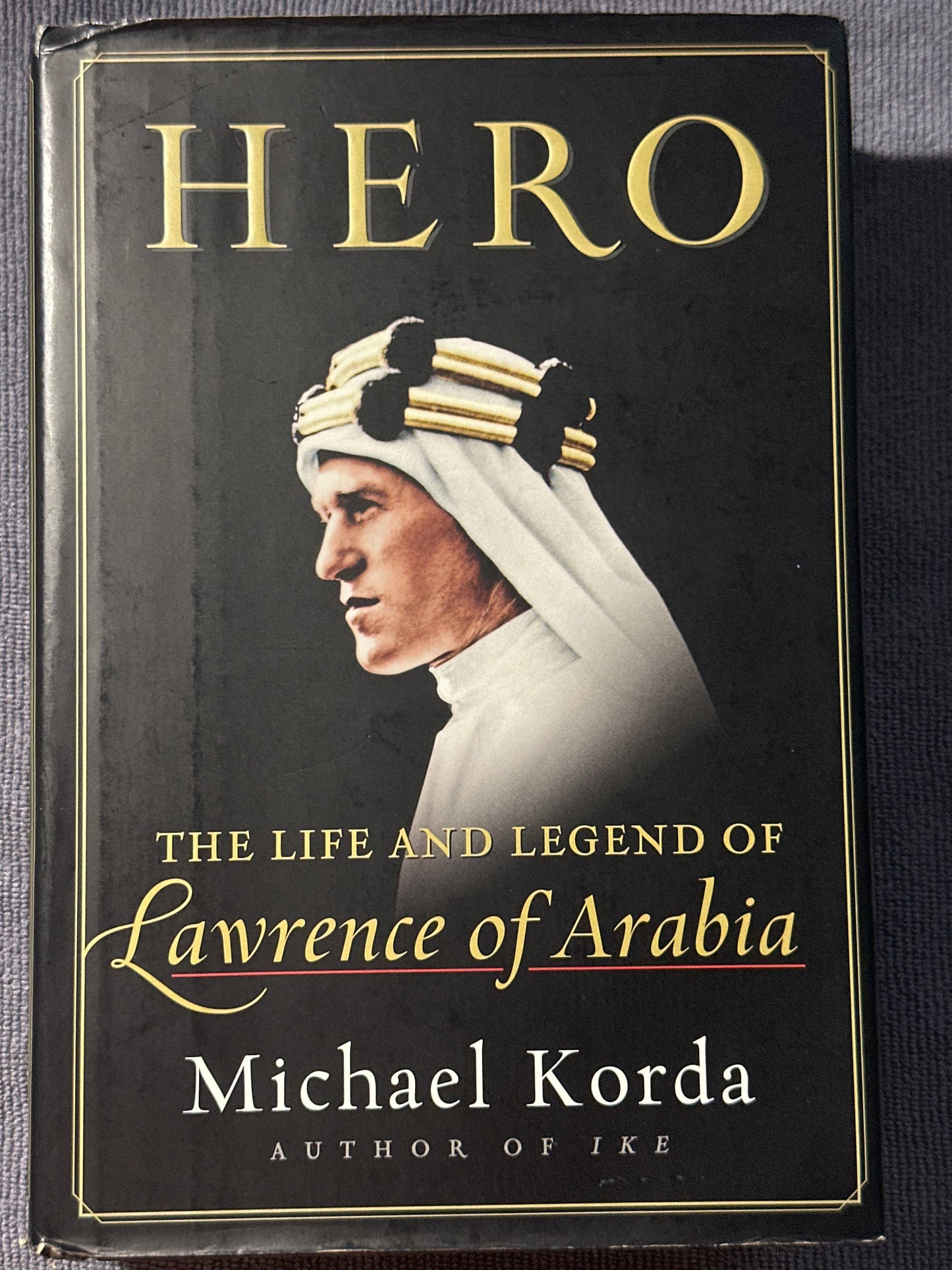 Hero: The Life and Legend of Lawrence of Arabia