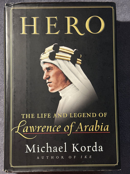 Hero: The Life and Legend of Lawrence of Arabia