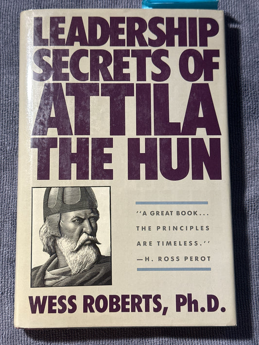 Leadership Secrets of Attila the Hun